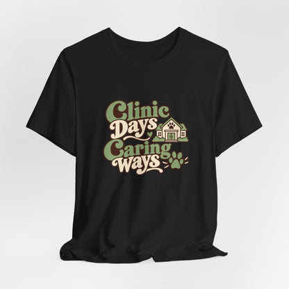 Clinic Days Caring Ways Shirt