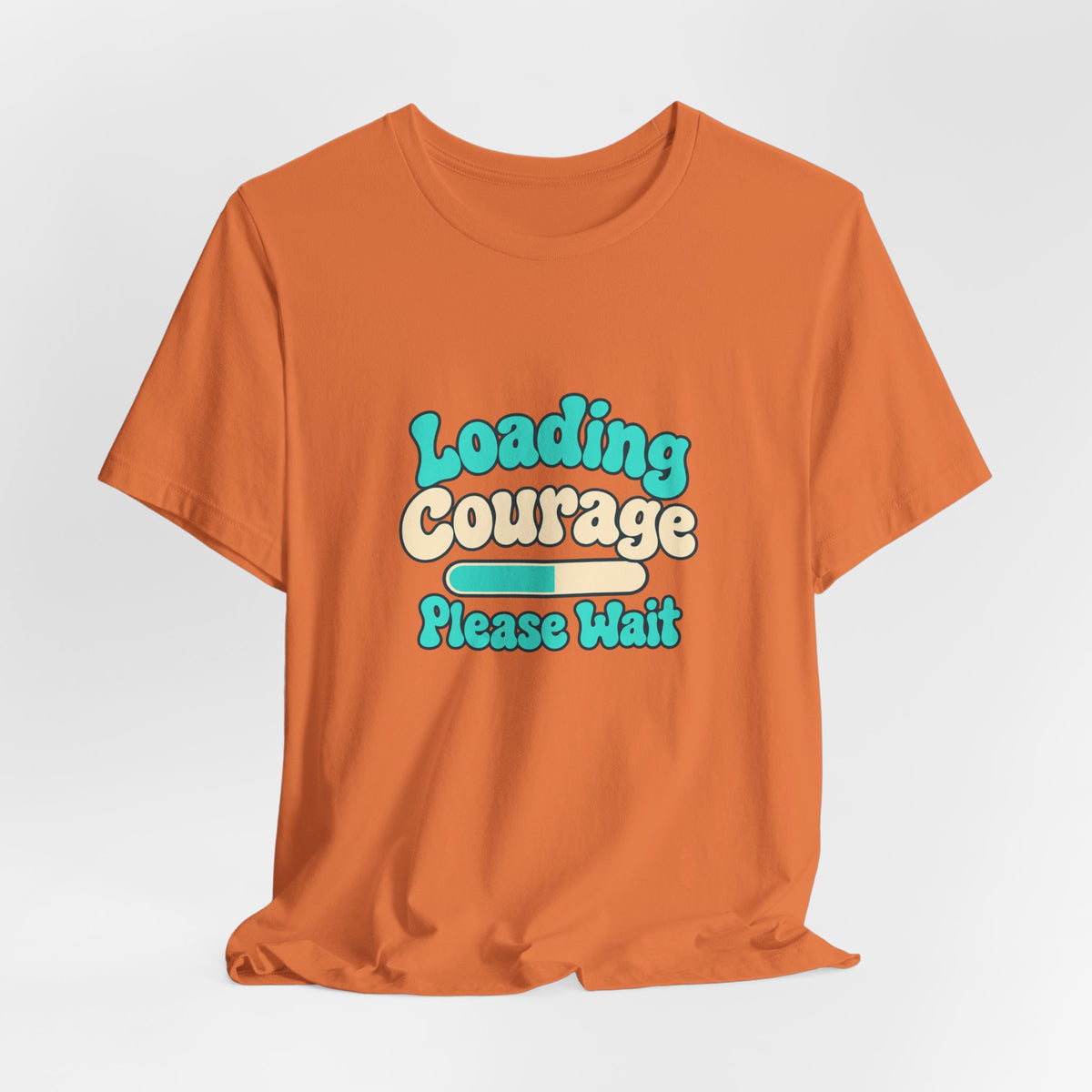 Loading Courage Gamer Humor Tee