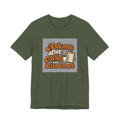 Coffee Attendance Teacher Tee
