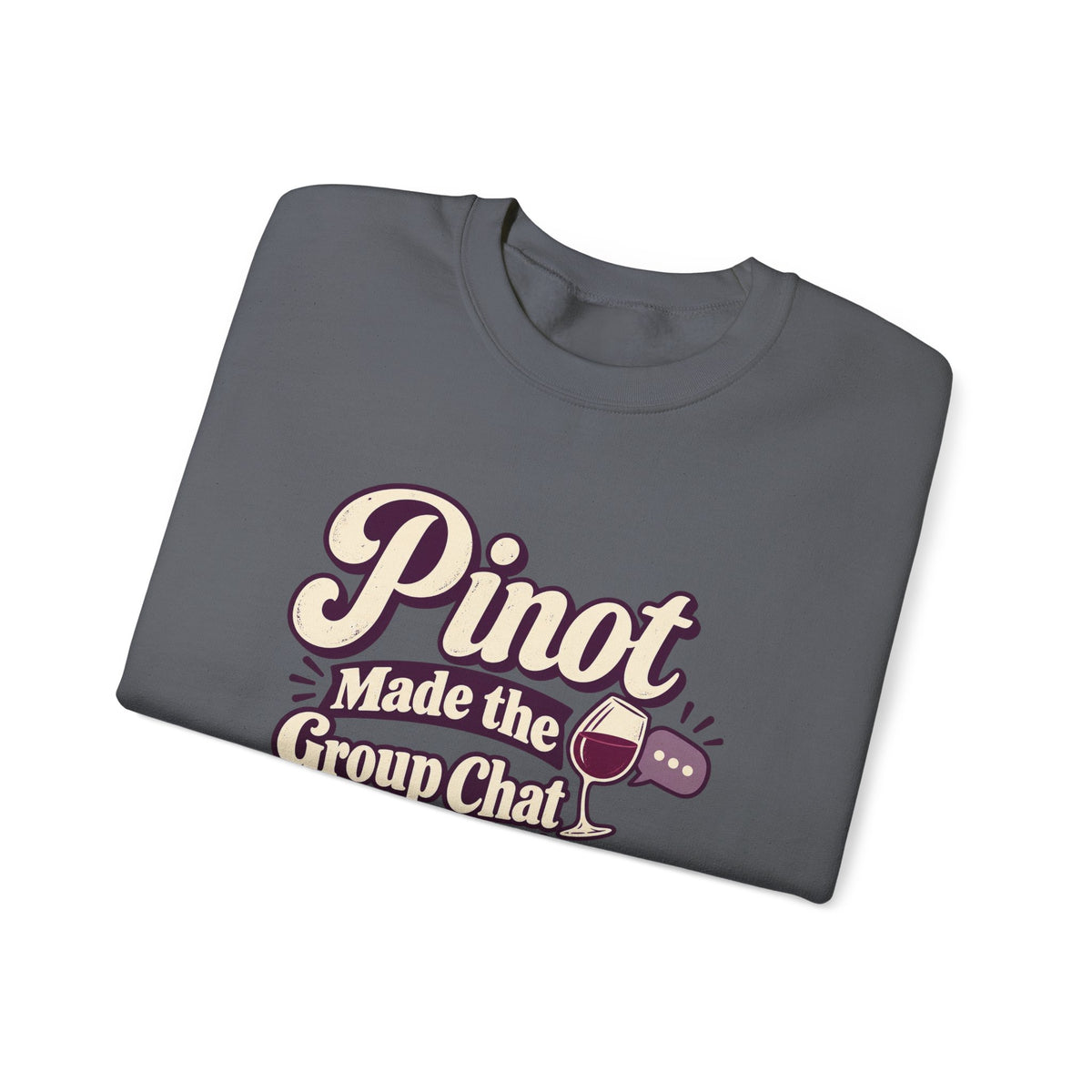 Pinot Group Chat Sweatshirt