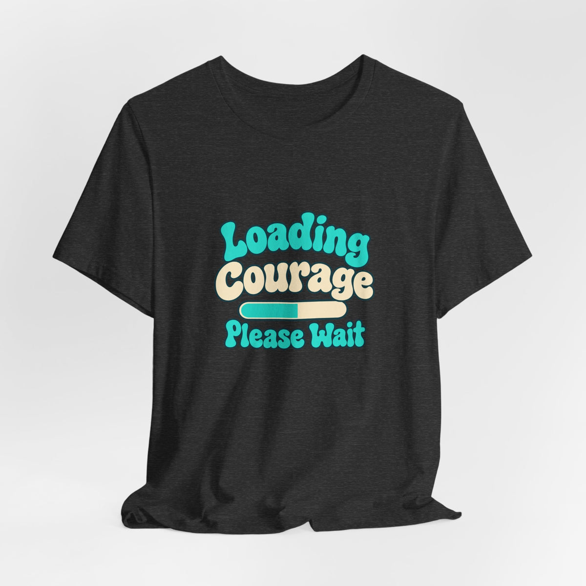 Loading Courage Gamer Humor Tee
