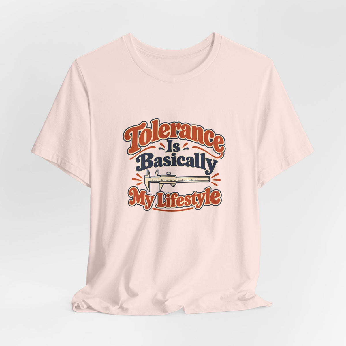 Tolerance Is A Lifestyle Engineer Tee