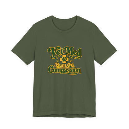 Vet Med Built On Compassion Tee