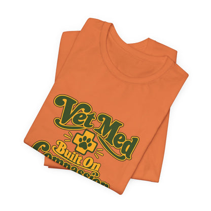 Vet Med Built On Compassion Tee
