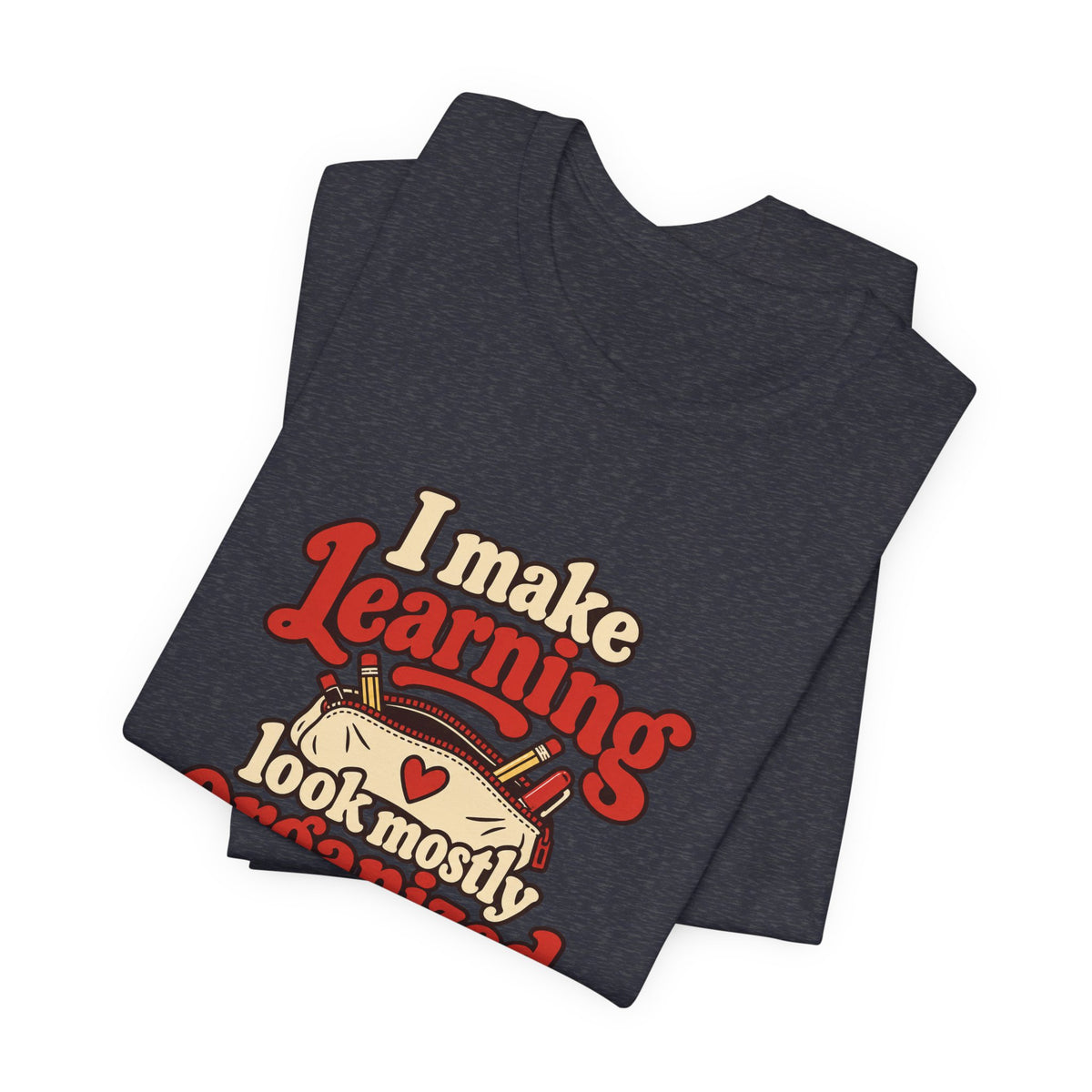 Mostly Organized Teacher Shirt