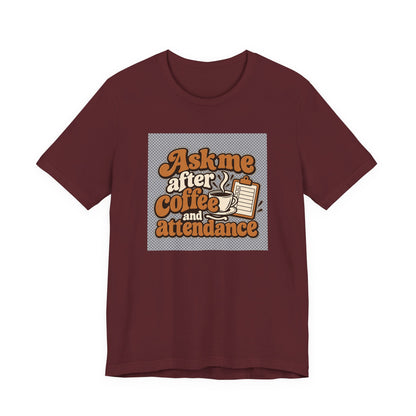 Coffee Attendance Teacher Tee