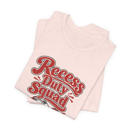 Recess Duty Squad Teacher Tee