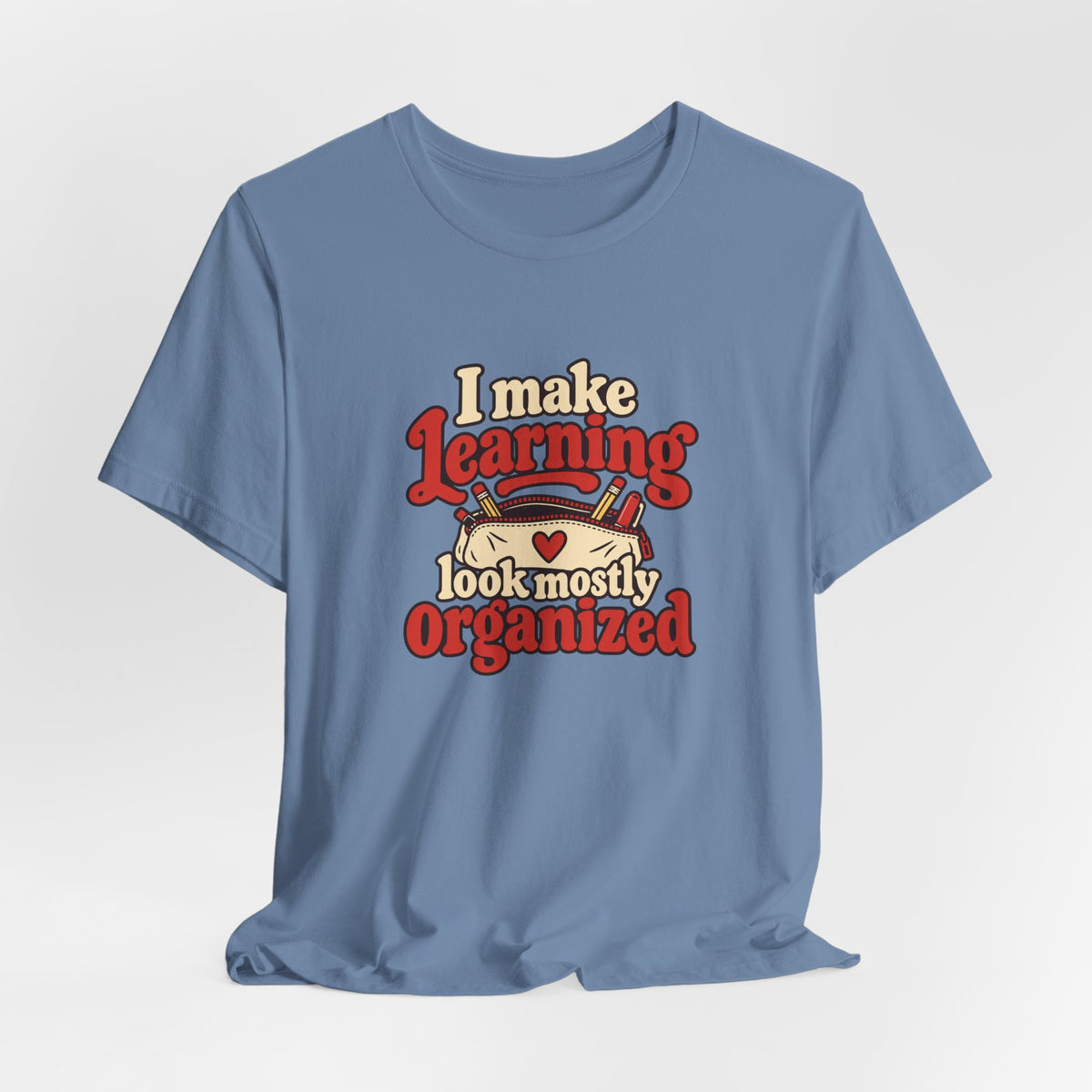 Mostly Organized Teacher Shirt