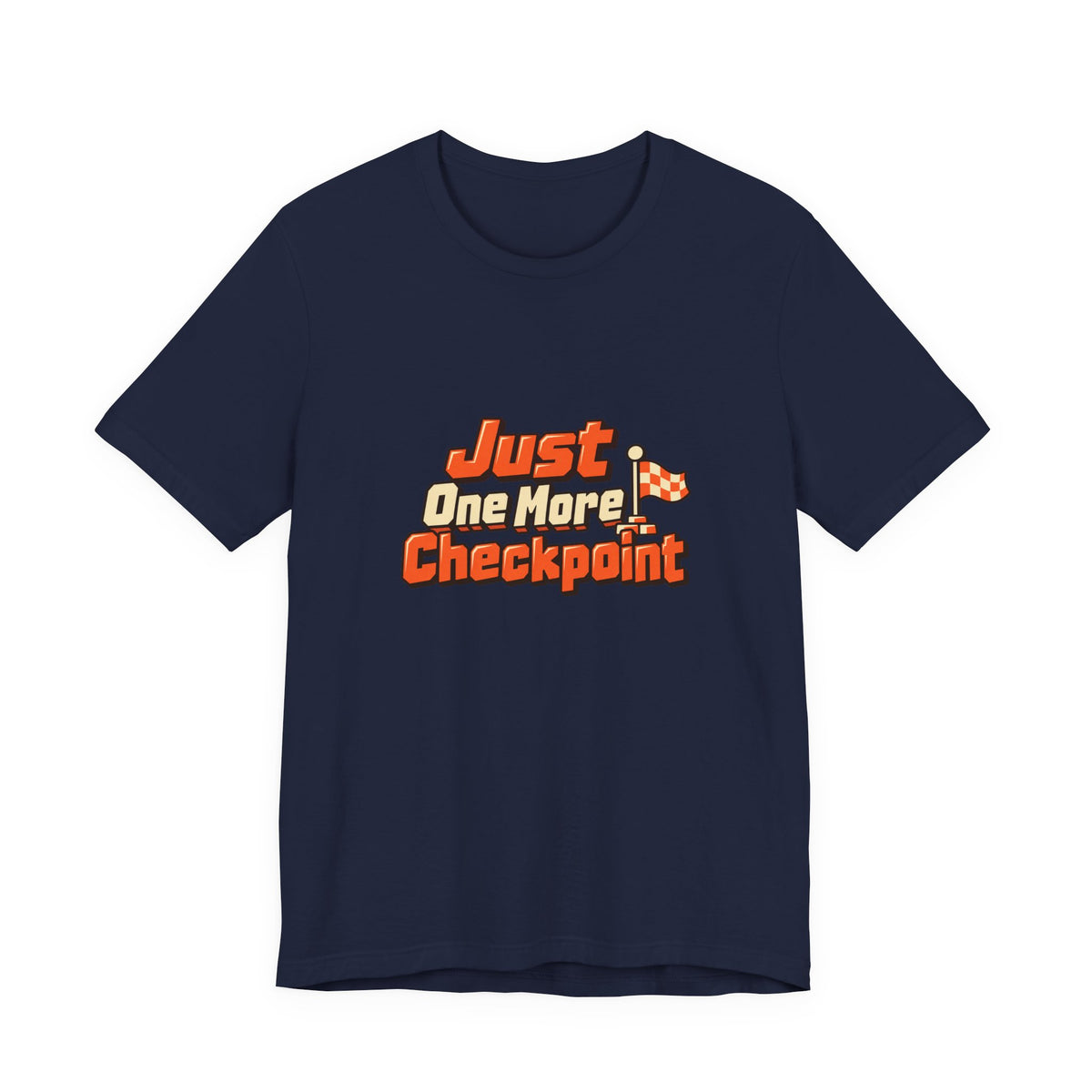 Just One More Checkpoint Gamer Tee