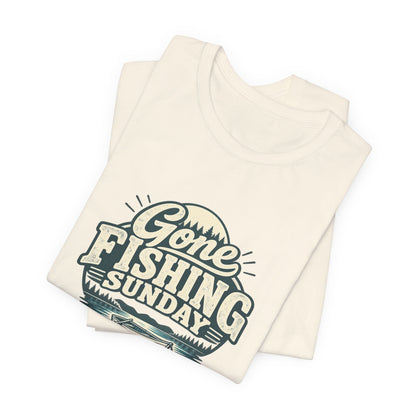 Gone Fishing Sunday Tee