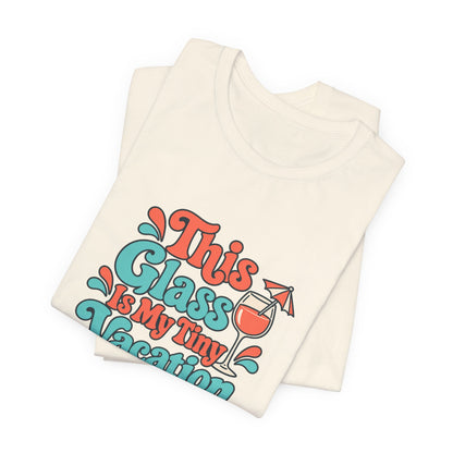 Tiny Vacation Wine Shirt