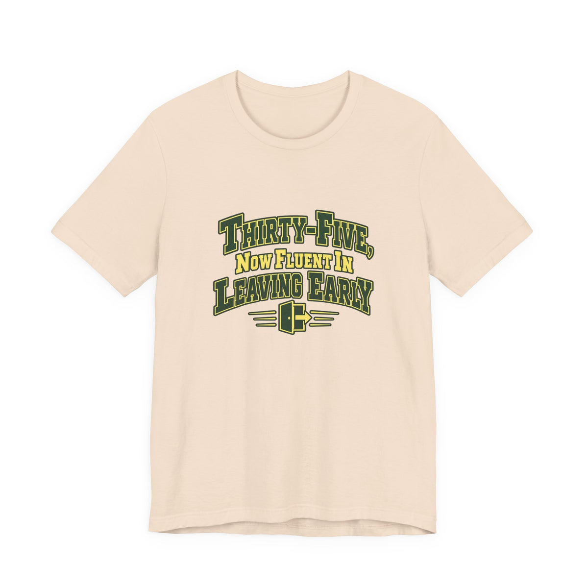 Leaving Early 35th Birthday Shirt