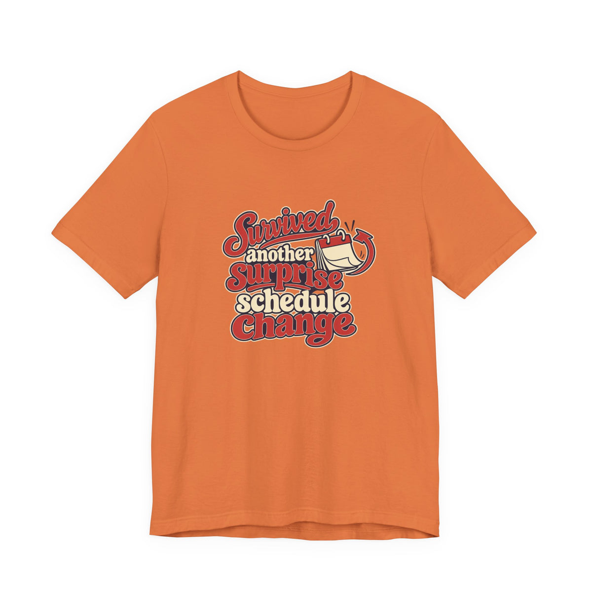 Schedule Change Survivor Shirt