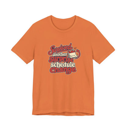 Schedule Change Survivor Shirt