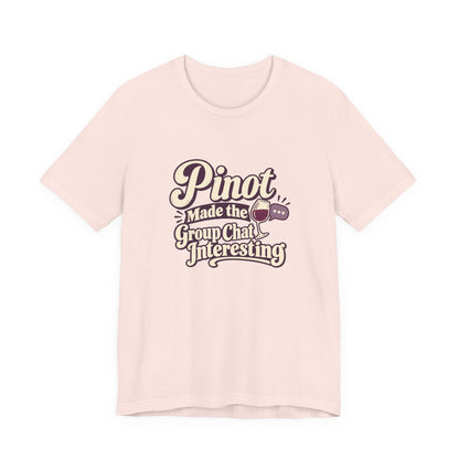 Pinot Group Chat Shirt