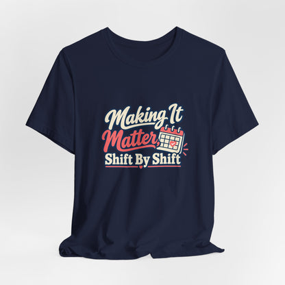 Shift By Shift Nurse Shirt