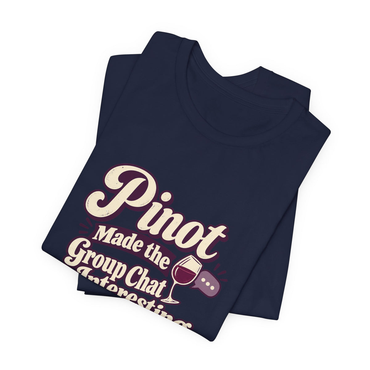 Pinot Group Chat Shirt