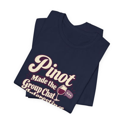 Pinot Group Chat Shirt