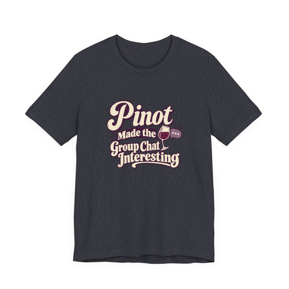 Pinot Group Chat Shirt