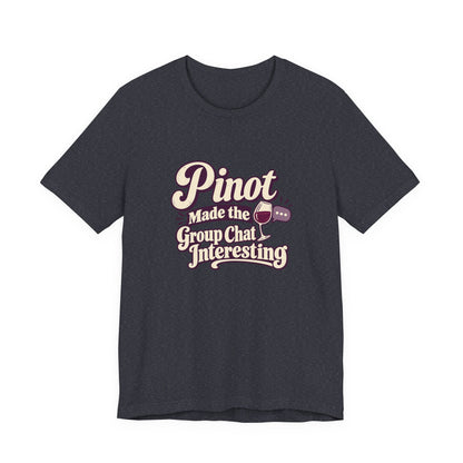 Pinot Group Chat Shirt