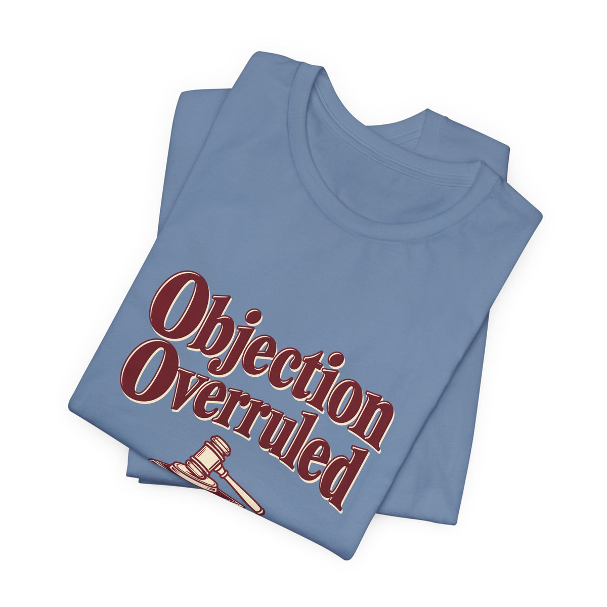 Objection Overruled Lawyer Tee