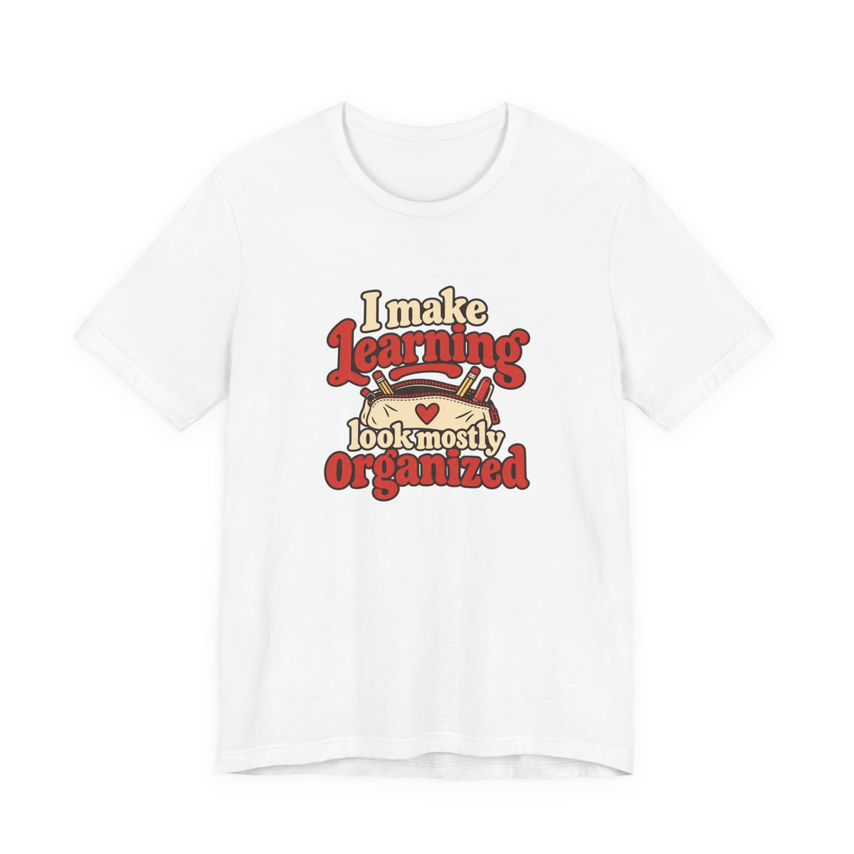 Mostly Organized Teacher Shirt