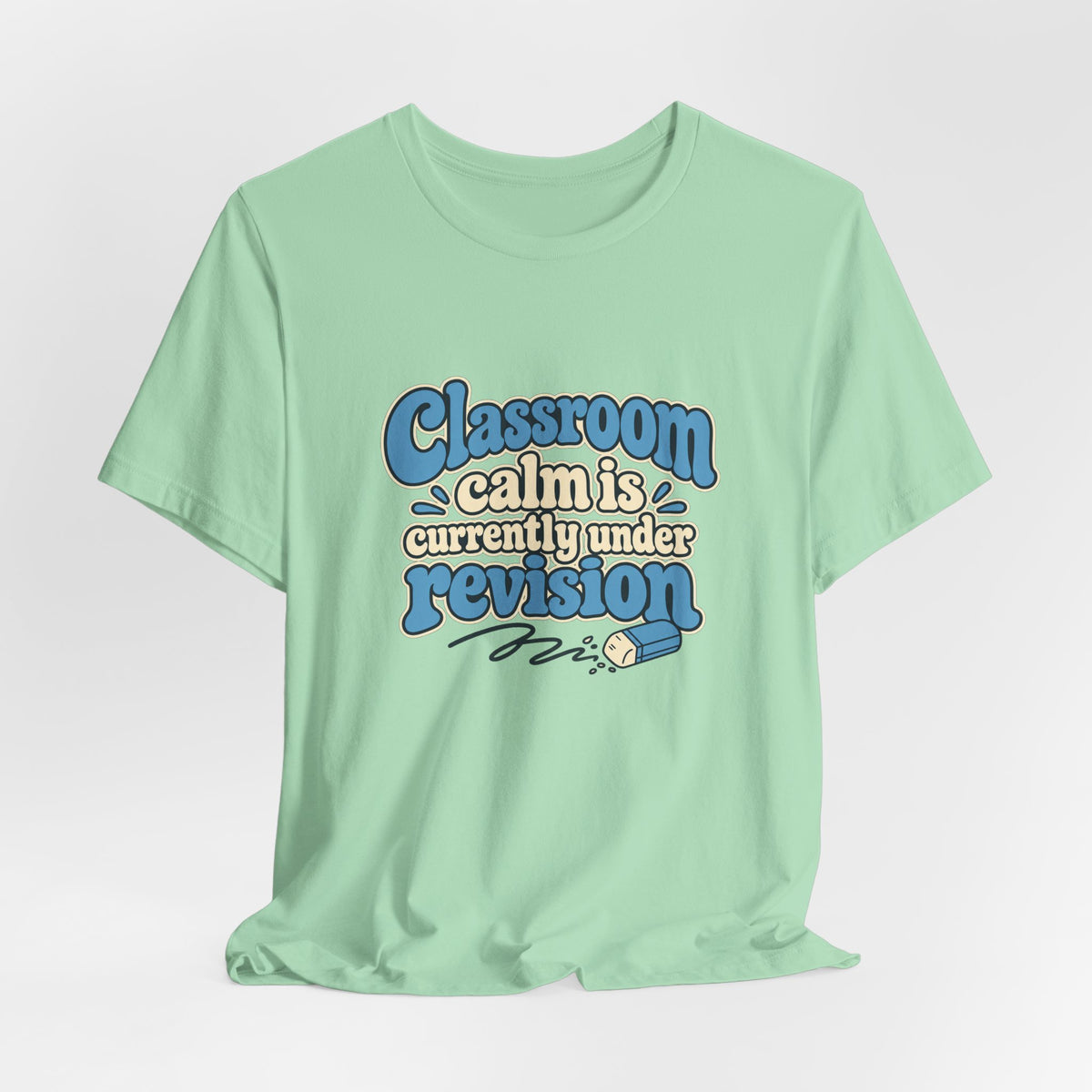 Classroom Calm Revision Shirt