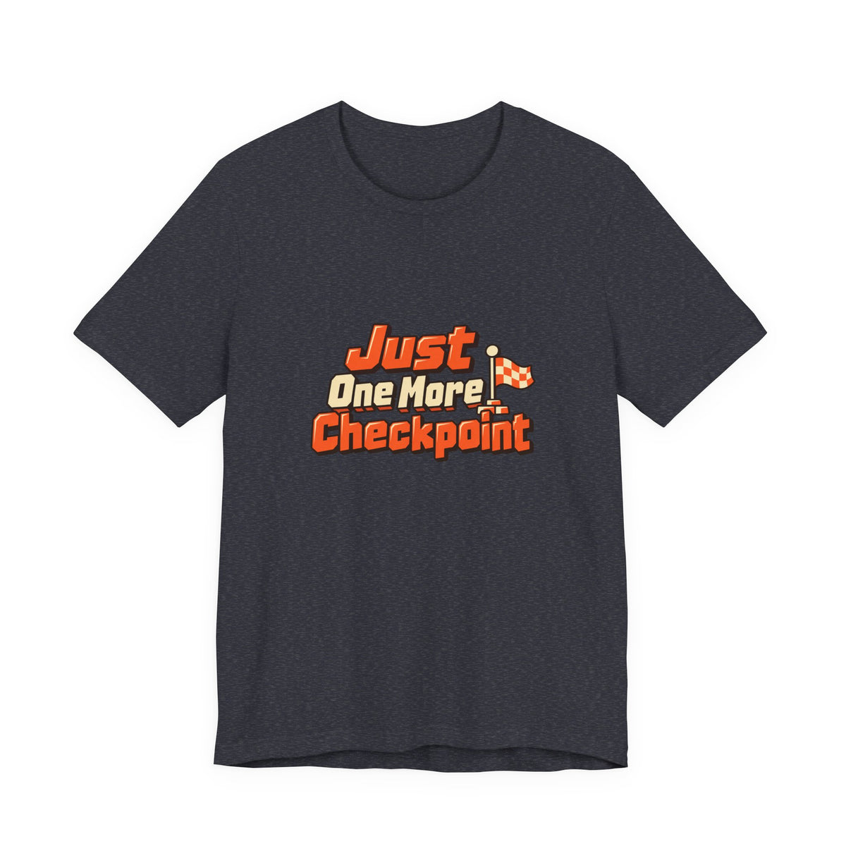 Just One More Checkpoint Gamer Tee