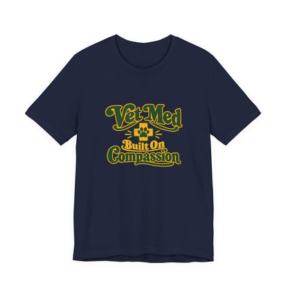 Vet Med Built On Compassion Tee