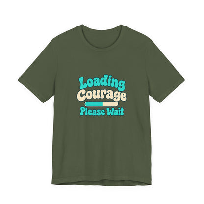 Loading Courage Gamer Humor Tee