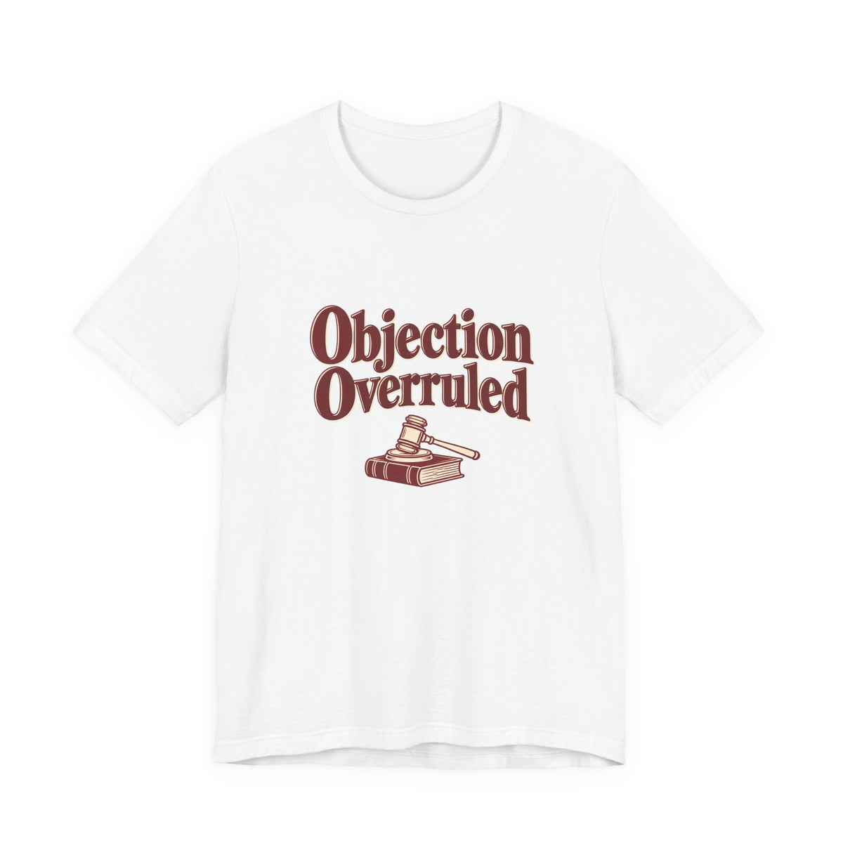 Objection Overruled Lawyer Tee
