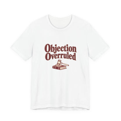 Objection Overruled Lawyer Tee
