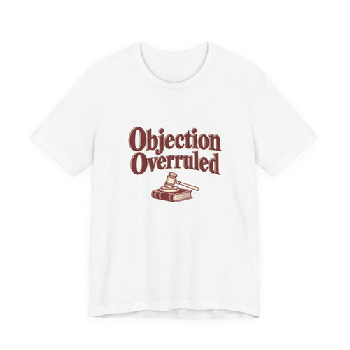 Objection Overruled Lawyer Tee