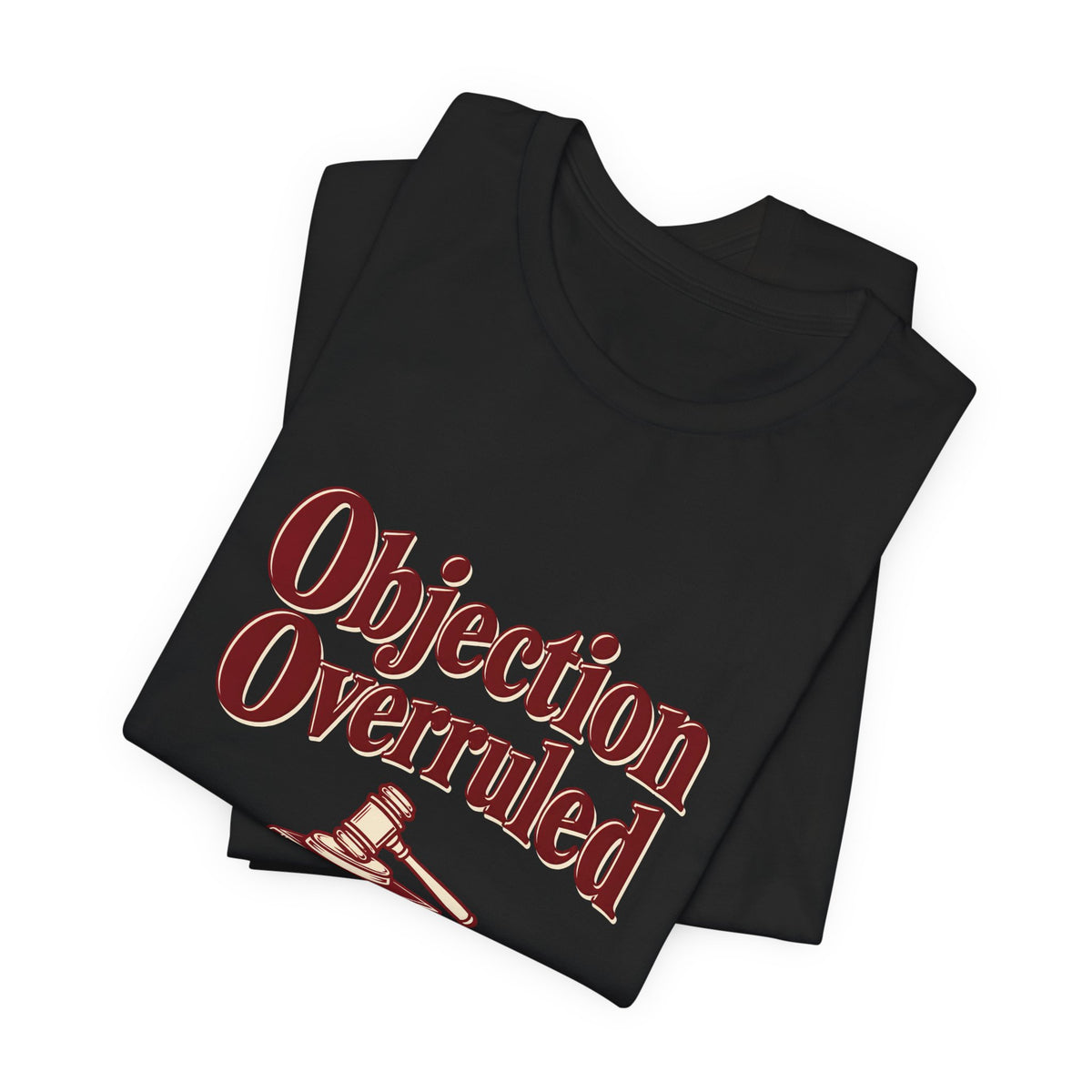 Objection Overruled Lawyer Tee