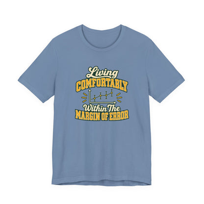 Engineer Margin Of Error Tee