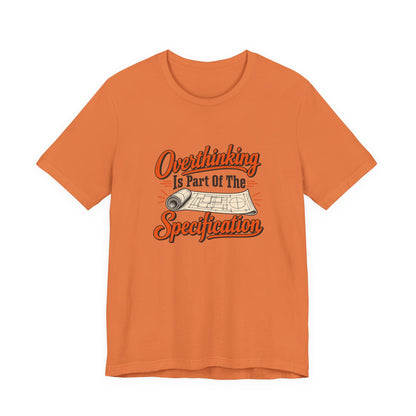 Overthinking Specifications Engineer Shirt