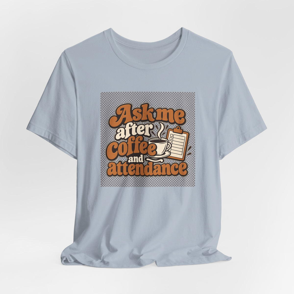 Coffee Attendance Teacher Tee