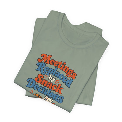 Snack Decisions Retirement Shirt