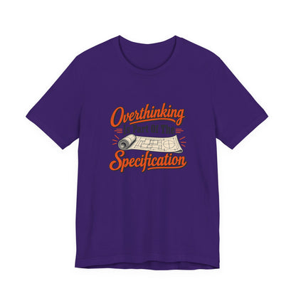 Overthinking Specifications Engineer Shirt