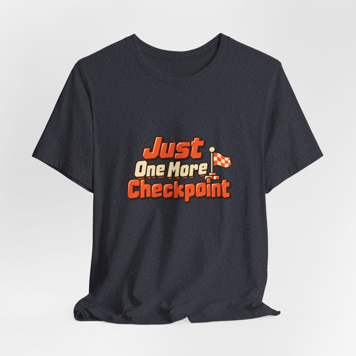 Just One More Checkpoint Gamer Tee