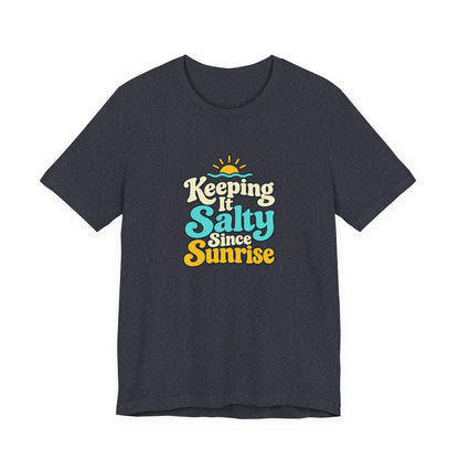 Salty Since Sunrise Tee