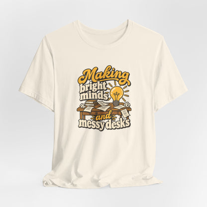 Bright Minds Messy Desks Shirt