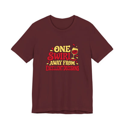 Excellent Decisions Wine Tee