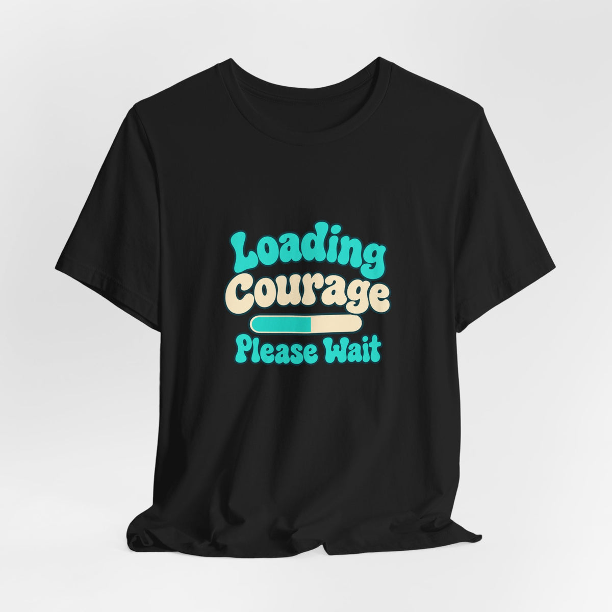 Loading Courage Gamer Humor Tee