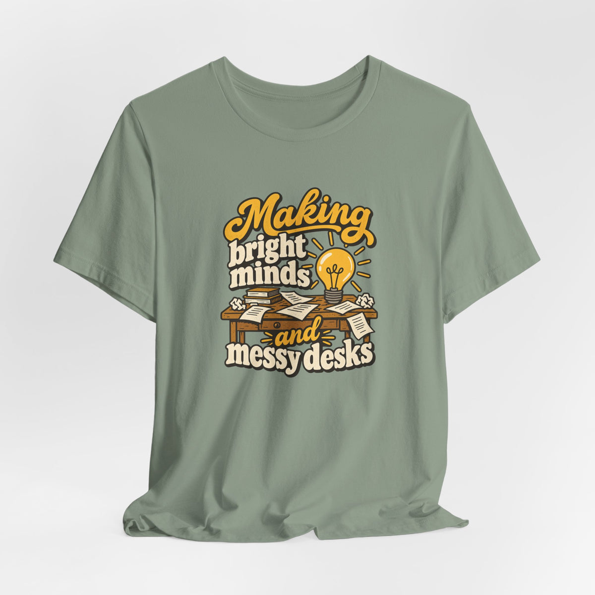 Bright Minds Messy Desks Shirt