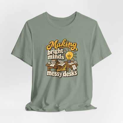 Bright Minds Messy Desks Shirt