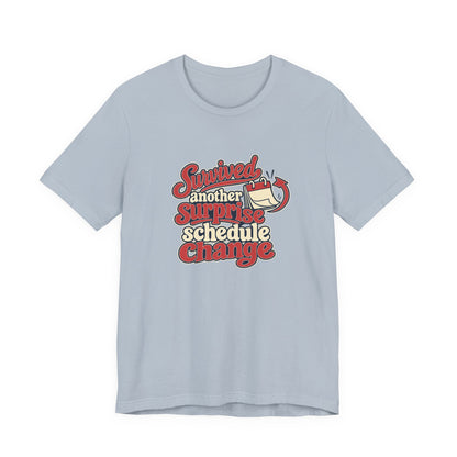 Schedule Change Survivor Shirt