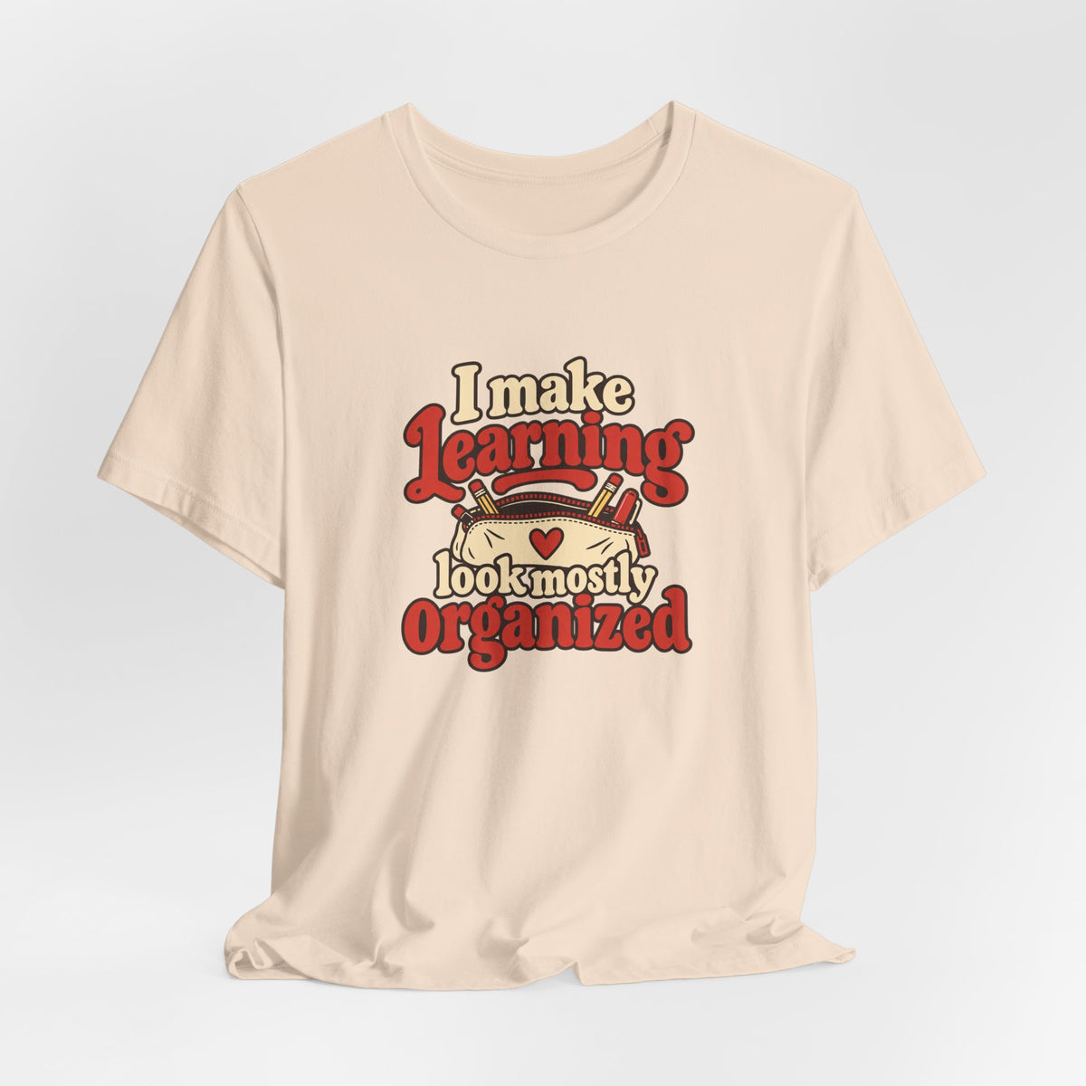 Mostly Organized Teacher Shirt