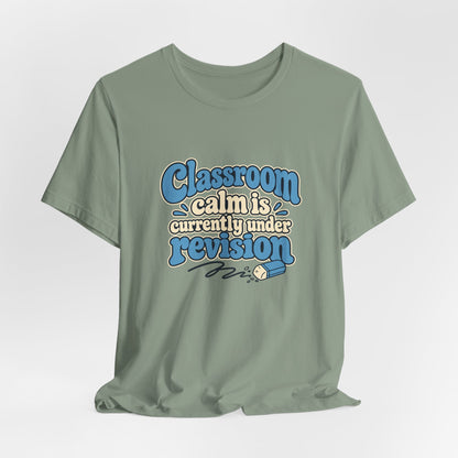 Classroom Calm Revision Shirt
