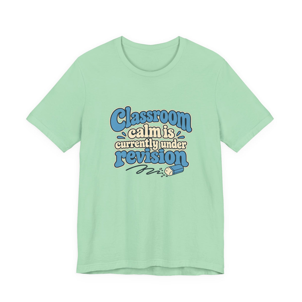 Classroom Calm Revision Shirt